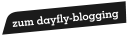 zum dayfly-blogging