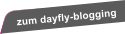 zum dayfly-blogging
